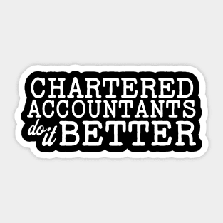 Chartered Accountants do it Better Sticker